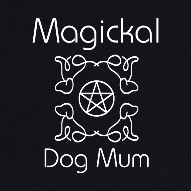 Magickal Dog Mum Pentacle Mother's Day Cheeky Witch® by Cheeky Witch